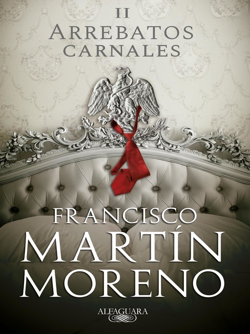 Title details for Arrebatos carnales II by Francisco Martín Moreno - Wait list